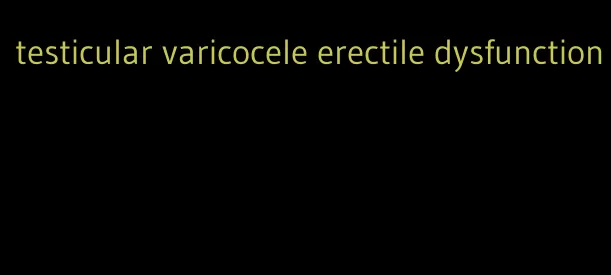 testicular varicocele erectile dysfunction