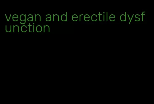 vegan and erectile dysfunction