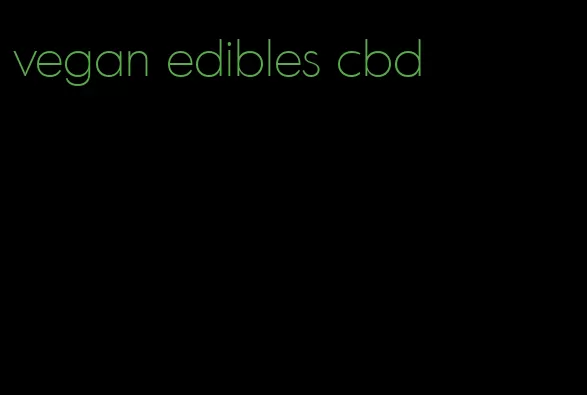 vegan edibles cbd