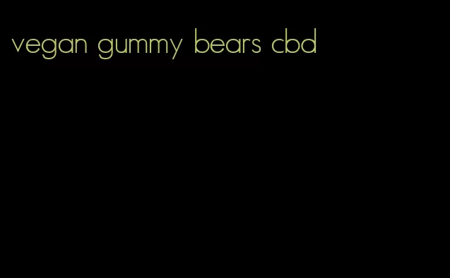 vegan gummy bears cbd