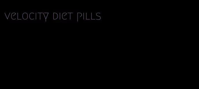 velocity diet pills