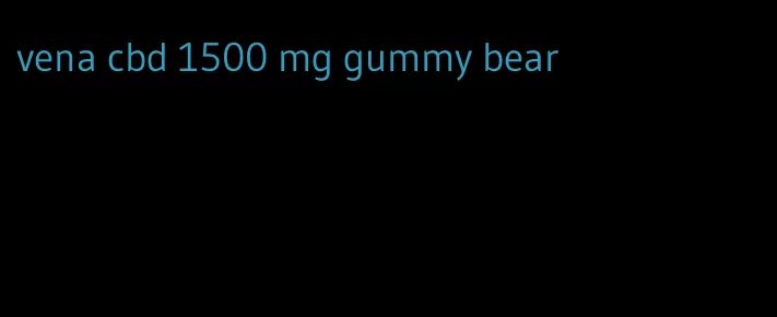 vena cbd 1500 mg gummy bear