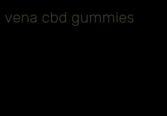 vena cbd gummies