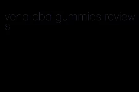 vena cbd gummies reviews