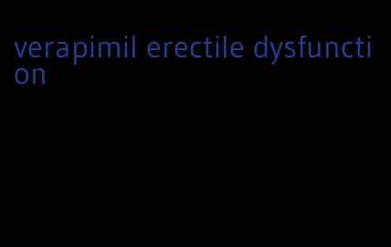 verapimil erectile dysfunction