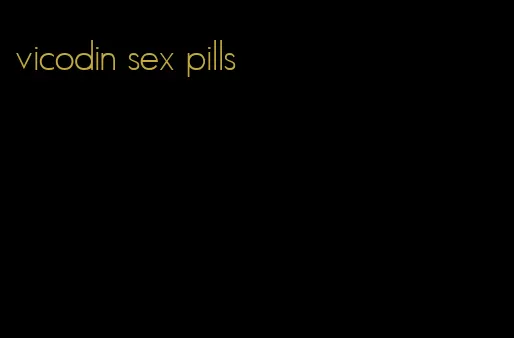 vicodin sex pills