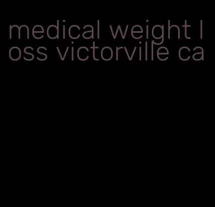 medical weight loss victorville ca