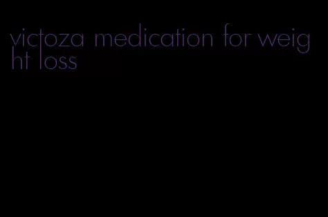 victoza medication for weight loss