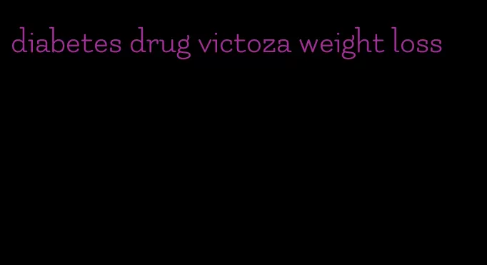 diabetes drug victoza weight loss