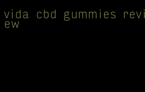 vida cbd gummies review