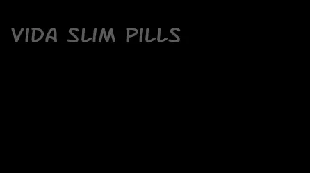 vida slim pills