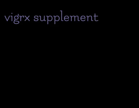 vigrx supplement