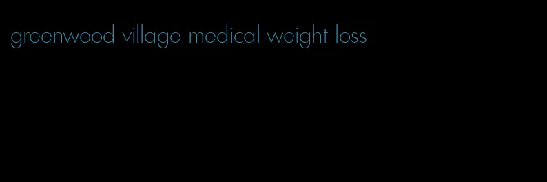 greenwood village medical weight loss