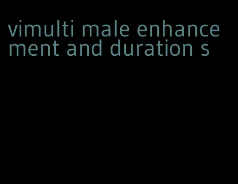 vimulti male enhancement and duration s