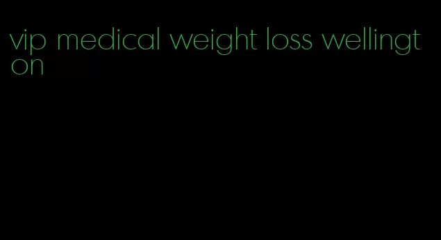 vip medical weight loss wellington