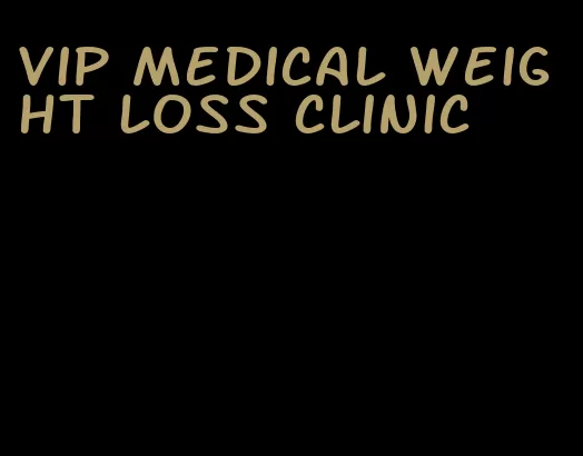 vip medical weight loss clinic