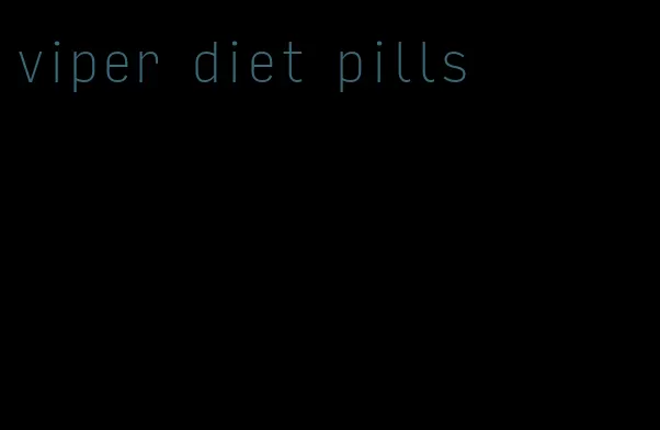 viper diet pills