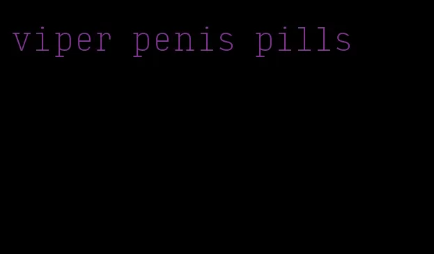 viper penis pills