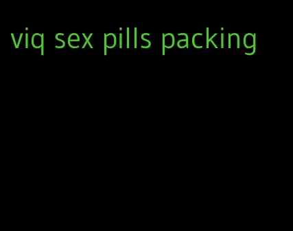 viq sex pills packing