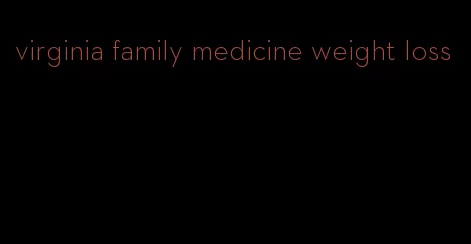 virginia family medicine weight loss