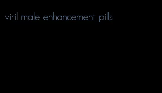 viril male enhancement pills