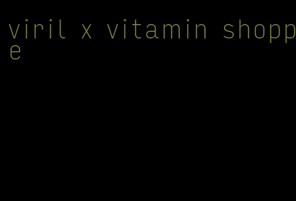 viril x vitamin shoppe