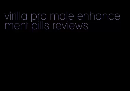 virilla pro male enhancement pills reviews