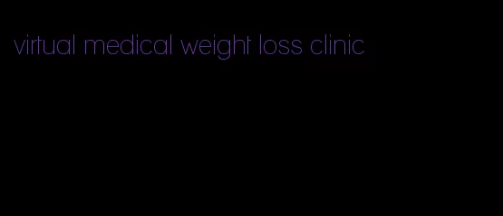 virtual medical weight loss clinic