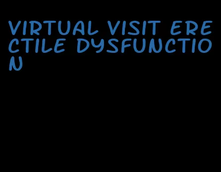 virtual visit erectile dysfunction