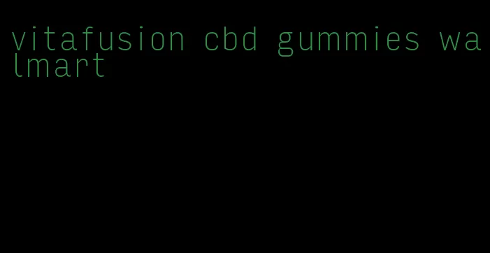 vitafusion cbd gummies walmart