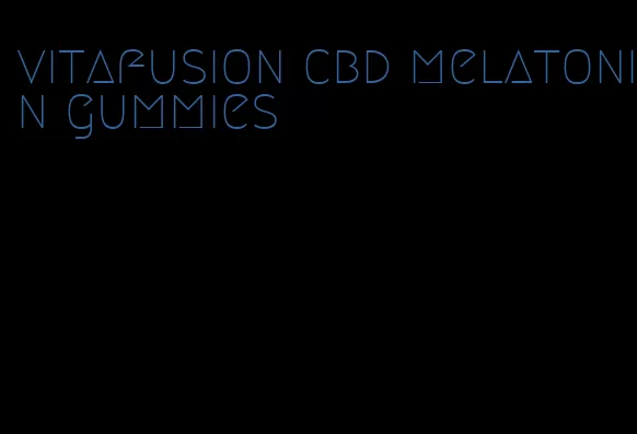 vitafusion cbd melatonin gummies