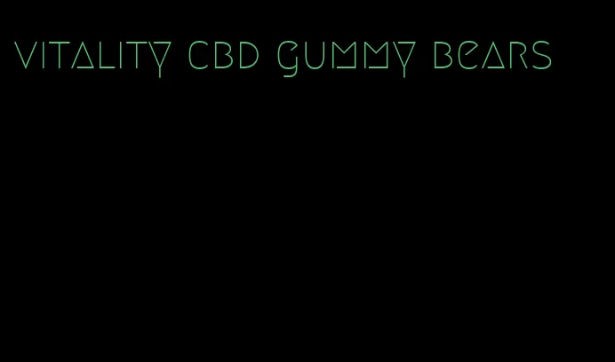 vitality cbd gummy bears