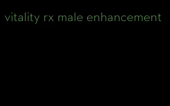 vitality rx male enhancement