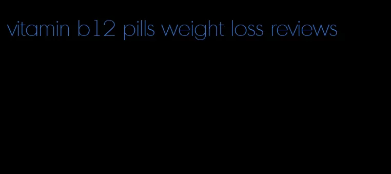 vitamin b12 pills weight loss reviews