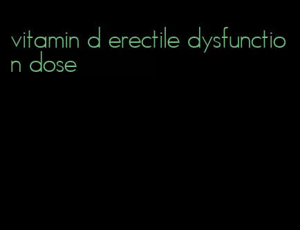 vitamin d erectile dysfunction dose