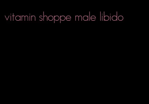 vitamin shoppe male libido