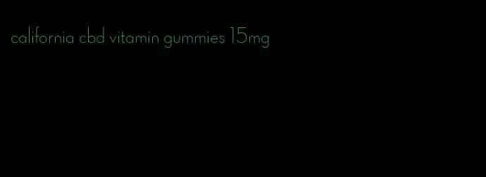 california cbd vitamin gummies 15mg