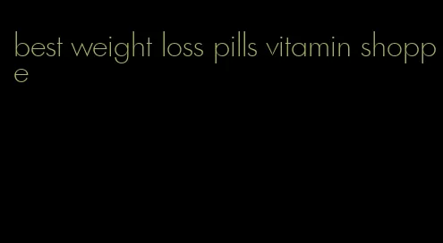 best weight loss pills vitamin shoppe