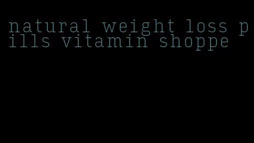 natural weight loss pills vitamin shoppe