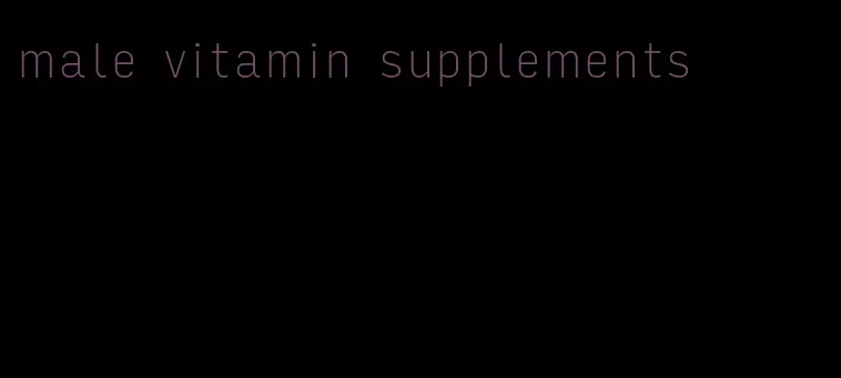 male vitamin supplements