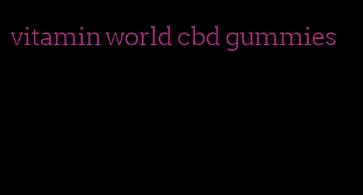 vitamin world cbd gummies