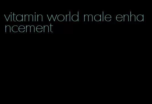 vitamin world male enhancement