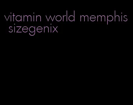 vitamin world memphis sizegenix