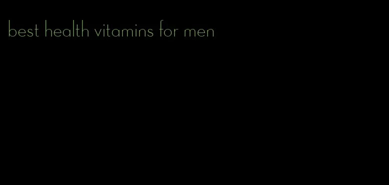 best health vitamins for men