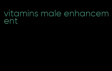 vitamins male enhancement