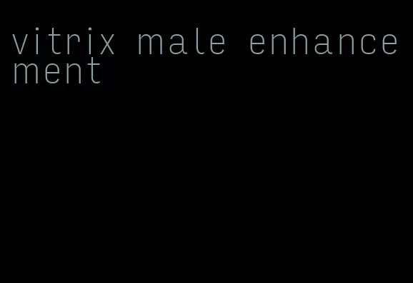 vitrix male enhancement