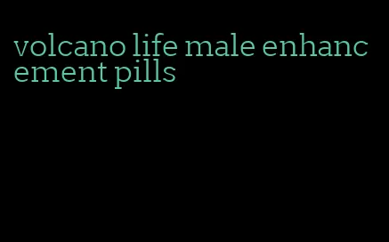 volcano life male enhancement pills