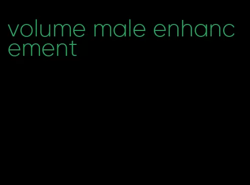 volume male enhancement