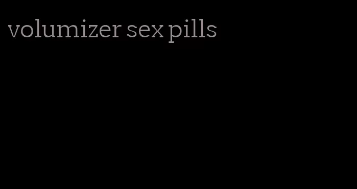 volumizer sex pills