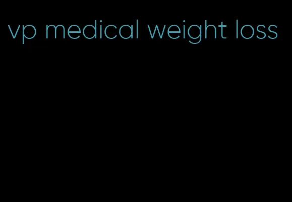 vp medical weight loss